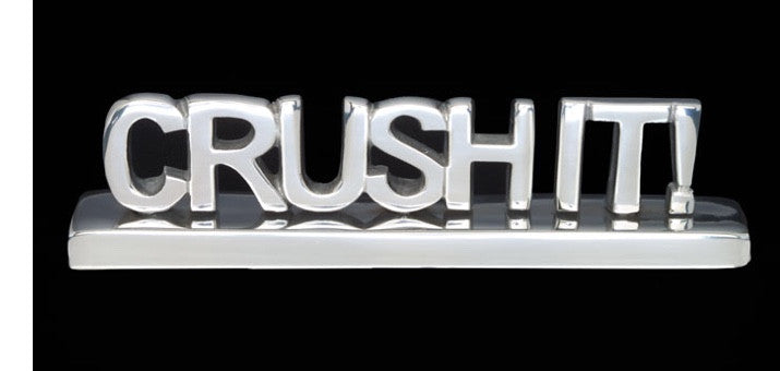 Crush it! Inspirational Sayings